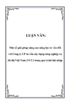 Một số giải pháp nâng cao năng lực tư vấn đối với công ty cp tư vấn xây dựng công nghiệp và đô thị việt nam (vcc) trong quá trình hội nhập