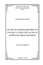 Các yếu tố ảnh hưởng đến động lực làm việc của nhân viên tại công ty cổ phần nha trang seafood f17 