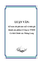 Kế toán chi phí sản xuấ và tính giá thành sản phẩm ở công ty tnhh cơ khí chính xác thăng long