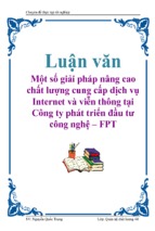 Một số giải pháp nâng cao chất lượng cung cấp dịch vụ internet và viễn thông tại công ty phát triển đầu tư công nghệ – fpt