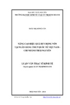 Nâng cao hiệu quả huy động vốn tại ngân hàng  tmcp qt việt nam chi nhánh thái nguyên