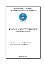 Khóa luận tốt nghiệp đánh giá hiện trạng quản lý chất thải rắn công nghiệp tỉnh yên bái và đề xuất giải pháp quản lý