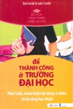 để thành công ở trường đại học  phát triển, hoàn thiện kỹ năng cá nhân và kỹ năng học thuật  bob smale, julie fowlie; lê hồng vân dịc