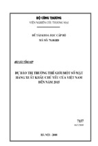 đề tài nckh cấp bộ dự báo thị trường thế giới một số mặt hàng xuất khẩu chủ yếu của việt nam đến năm 2015