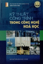 Kỹ thuật công trình trong công nghệ hóa học  trần trung kiên