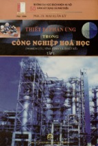 Thiết bị phản ứng trong công nghiệp hóa học  nghiên cứu, tính toán và thiết kế. tập 1  mai xuân kỳ