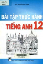 Bài tập thực hành tiếng anh 12 -  nguyễn hữu chấn