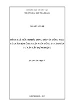 đánh giá mức độ hài lòng đối với công việc của cán bộ công nhân viên công ty cổ phần tư vấn xây dựng điện 3