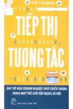 Tiếp thị tương tác  làm thế nào doanh nghiệp nhỏ chiến thắng trong một thế giới nối mạng xã hội  gail f. goodman ; lại hoàng hà dịch