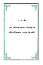 Phát triển thị trường tiêu thụ sản phẩm bia rượu   nước giải khát