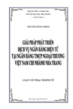 Giải pháp phát triển dịch vụ ngân hàng điện tử tại ngân hàng tmcp ngoại thương việt nam chi nhánh nha trang  nguyễn đăng khoa; nguyễn đề thanh, thái ninh gvhd