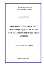 Một số giải pháp nhằm phát triển hoạt động kinh doanh của ngân hàng tmcp đại á đến năm 2020