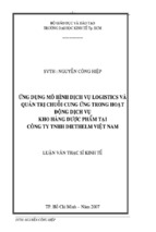 ứng dụng mô hình dịch vụ logistics và quản trị chuổi cung ứng trong hoạt động dịch vụ kho hàng dược phẩm tại công ty tnhh diethelm việt nam