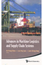 Advances in maritime logistics and supply chain systems  ek peng chew, loo hay lee, loon ching tang