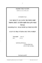 Xác định tỷ lệ lysine me thích hợp trong thức ăn hỗn hợp cho lợn 5 máu ngoại giai đoạn 18 – 50 kg nuôi tại thái nguyên luận văn thạc sỹ khoa học nông nghiệp