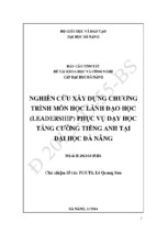 Tóm tắt báo cáo tổng kết đề tài khoa học và công nghệ cấp đại học đà nẵng nghiên cứu xây dựng chương trình môn học lãnh đạo học (leadership) phục vụ dạy học tăng cường tiếng anh tại đại học đà nẵng