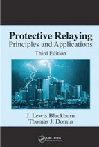 Protective relaying  principles and applications  j. lewis blackburn, thomas j. domin