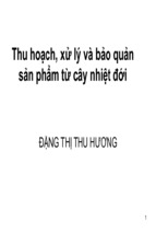 Thu hoạch, xử lý và bảo quản sản phẩm từ cây nhiệt đới đặng thị thu hương