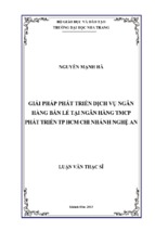 Giải pháp phát triển dịch vụ ngân hàng bán lẻ tại ngân hàng thương mại cổ phần phát triển thành phố hồ chí minh   chi nhánh nghệ an