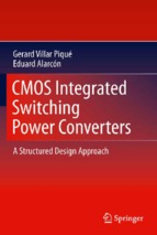 Cmos integrated switching power converters  a structured design approach  gerard villar piqué, eduard alarcón