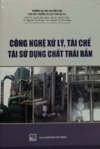 Công nghệ xử lý, tái chế tái sử dụng chất thải rắn  nguyễn đức khiển và các tác giả khác