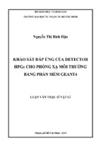 Khảo sát đáp ứng của detector hpge cho phóng xạ môi trường bằng phần mềm geant4