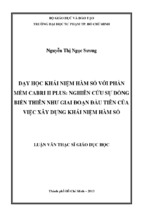 Dạy học khái niệm hàm số với phần mềm cabri ii plus   nghiên cứu sự đồng biến thiên như giai đoạn đầu tiên của việc xây dựng khái niệm hàm số