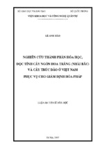 Nghiên cứu thành phần hóa học, độc tính cây ngón hoa trắng (nhài bắc) và cây trúc đào ở việt nam phục vụ cho giám định hóa pháp