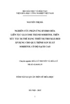 Nghiên cứu phản ứng hydro hóa liên tục glucose thành sorbitol trên xúc tác dị thể bằng thiết bị trickcle bed áp dụng cho quá trình sản xuất sorbitol có độ sạch cao
