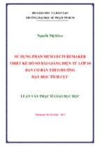 Sử dụng phần mềm lecturemaker thiết kế hồ sơ bài giảng điện tử lớp 10 ban cơ bản theo hướng dạy học tích cực