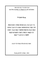 Phát huy tính tích cực, tự lực và sáng tạo của học sinh bằng việc tổ chức dạy học nhóm trong dạy học một số kiến thức phần “điện từ học” vật lí 11 thpt