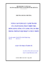 Nâng cao năng lực cạnh tranh của ngân hàng phát triển nhà đồng bằng sông cửu long tp.cần thơ trong thời kỳ hội nhập và phát triển