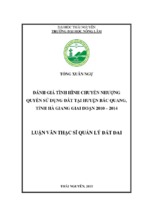 đánh giá tình hình chuyển nhượng quyền sử dụng đất tại huyện bắc quang, tỉnh hà giang giai đoạn 2010   2014