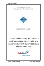 Giải pháp nâng cao sự hài lòng của khách hàng đối với sản phẩm huy động vốn tại ngân hàng vietinbank chi nhánh cà mau