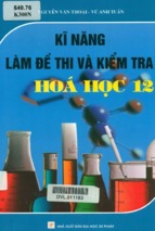 Kỹ năng làm đề thi và kiểm tra hóa học 12 (nxb đại học sư phạm)   nguyễn văn thoại, 268 trang