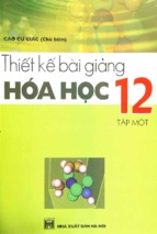 Thiết kế bài giảng hóa học 12 tập 1 (nxb hà nội)   cao cự giác, 256 trang