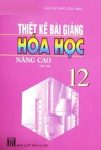 Thiết kế bài giảng hóa học 12 nâng cao tập 2 (nxb hà nội)   cao cự giác, 366 trang