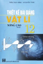 Thiết kế bài giảng vật lí 12 nâng cao tập 1 (nxb hà nội)   trần thúy hằng, 252 trang