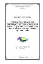 Skkn sáng kiến kinh ngiệm phương pháp thành lập nhóm học tập với các học sinh lớp 6 có học lực tương đương nhằm nâng cao chất lượng dạy học toán.