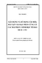 Xây dựng và sử dụng câu hỏi, bài tập vào dạy phần củng cố các bài phần 2 sinh học tế bào sinh học 10 ,chương trình chuẩn
