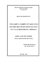 Tổng hợp và nghiên cứu khả năng hấp phụ một số ion kim loại nặng của n cacboxymetyl chitosan