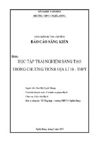 Sáng kiến kinh nghiệm học tập trải nghiệm sáng tạo trong chương trình địa lí lớp 10   thpt