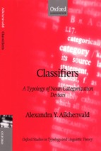 Alexandra y - Aikhenvald classifiers_ A typology of noun categorization devices (oxford studies in typology and linguistic theory)