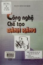 Công nghệ chế tạo bánh răng  dùng cho giảng dạy, nghiên cứu và sản xuất  trần văn địch