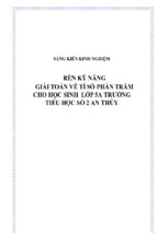 Skkn rèn kĩ năng giải toán về tỉ số phần trăm cho học sinh lớp 5a, trường tiểu học số 2 an thủy