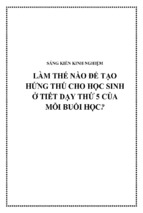 Skkn làm thế nào để tạo hứng thú cho học sinh ở tiết dạy thứ 5 của mỗi buổi học