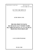 Luận án phương pháp xây dựng hệ mờ dạng luật với ngữ nghĩa dựa trên đại số gia tử và ứng dụng trong bài toán phân lớp