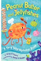 Peanut butter and jellyfishes a very silly alphabet book