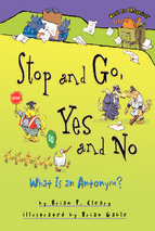 Stop and go, yes and no  what is an antonym