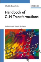 Handbook of c h transformations.. applications in organic synthesis  dyker g. (ed.)